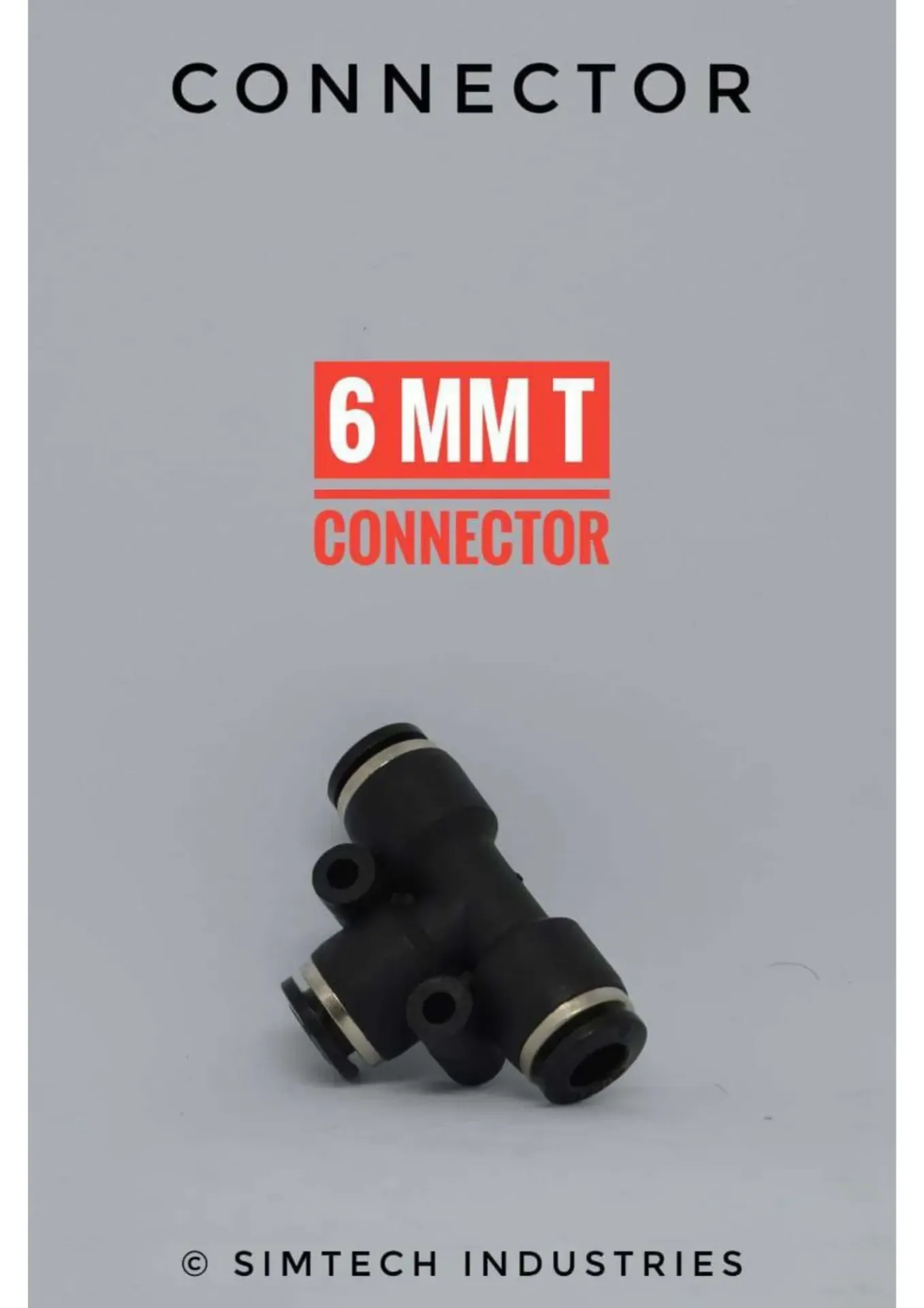 6 MM T CONNECTOR